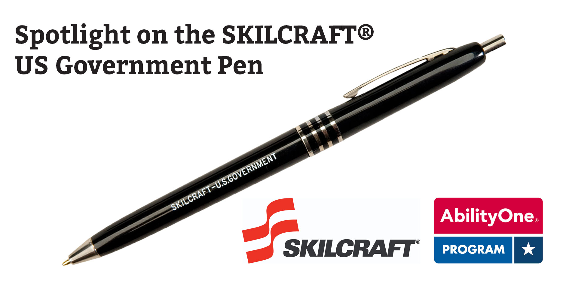 Spotlight on the SKILCRAFT U.S. Government Pen